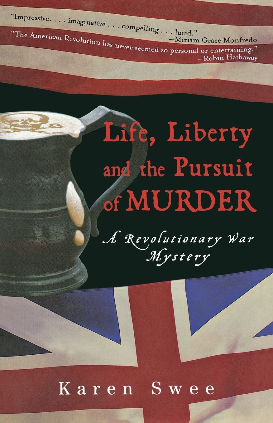 Life, Liberty and the Pursuit of Murder: A Revolutionary War Mystery