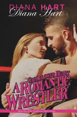 Cauliflower Heart: A Romantic Wrestler