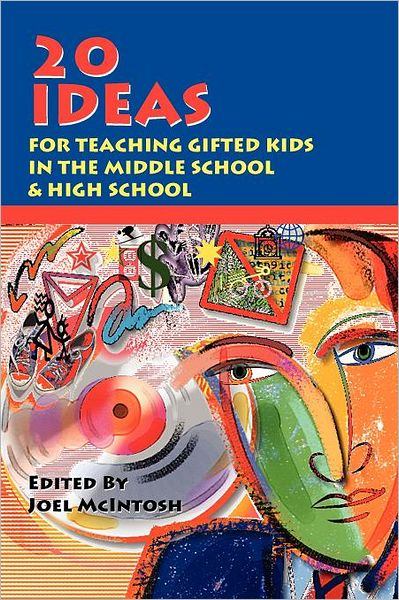 20 Ideas: For Teaching Gifted Children in the Middle School and High School