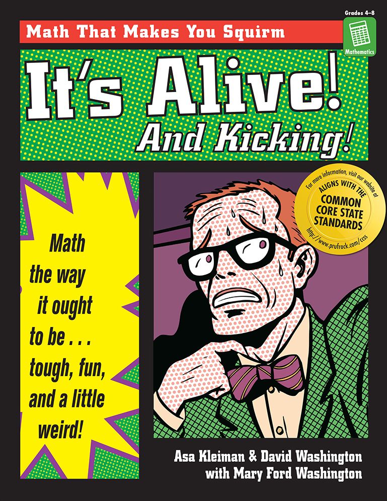 It's Alive and Kicking: Math the Way it Ought to Be - Tough, Fun, and a Little Weird