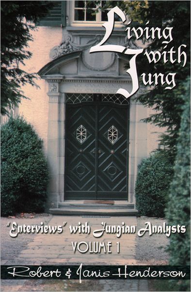 Living with Jung: Enterviews with Jungian Analysts