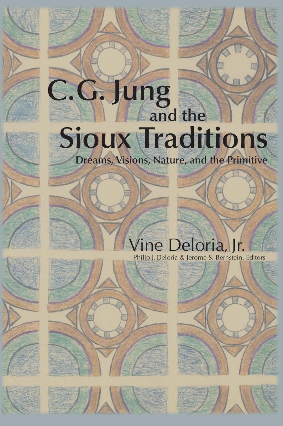 C. G. Jung and the Sioux Traditions: Dreams, Visions, Nature and the Primitive