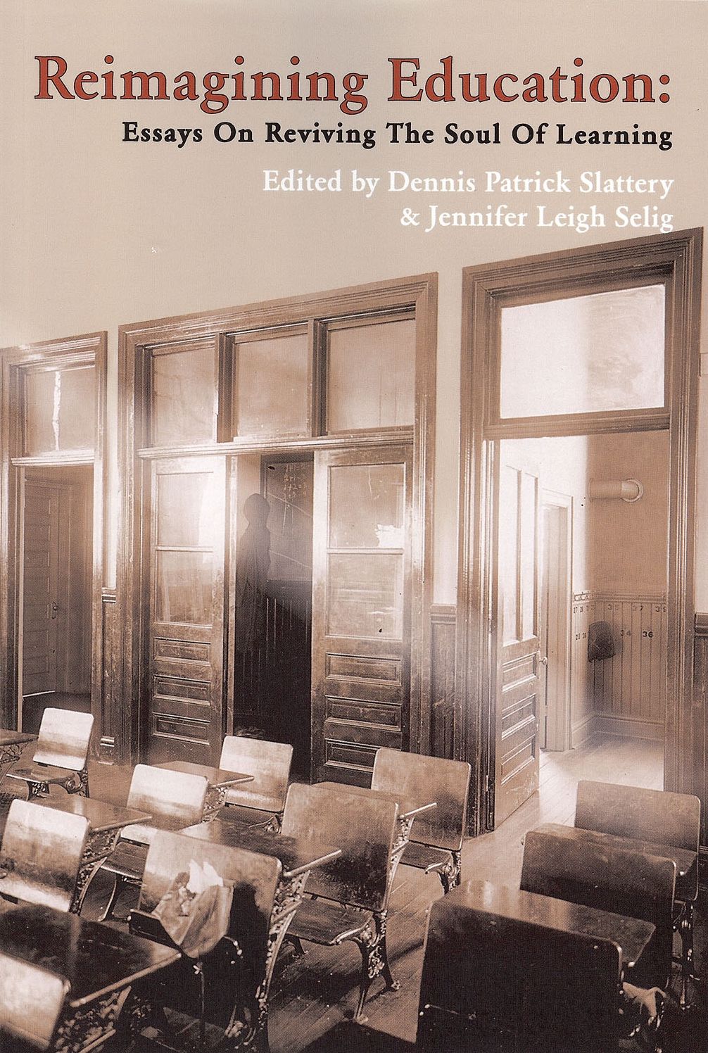 Reimagining Education: Essays on Reviving the Soul of Learning