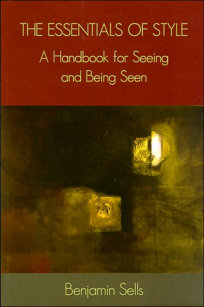 The Essentials Of Style: A Handbook For Seeing And Being Seen