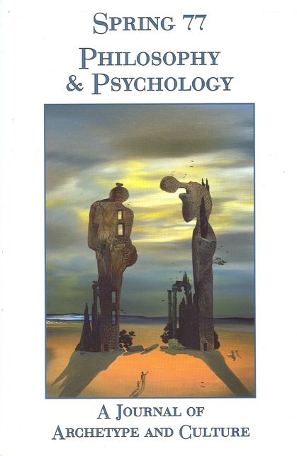 Spring #77 Philosophy And Psychology: A Journal Of Archetype And Culture