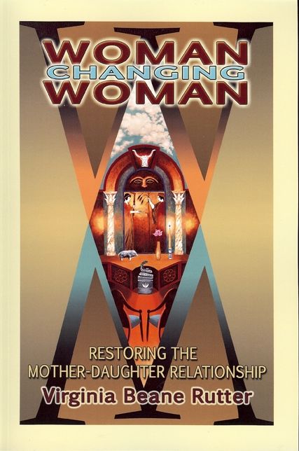 Woman Changing Woman: Restoring the Mother-Daughter Relationship