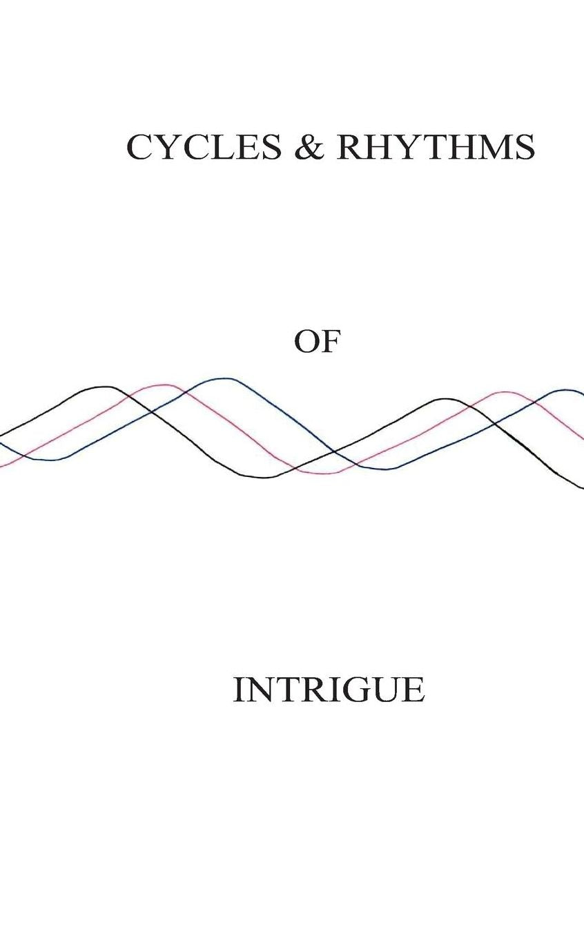 Cycles and Rhythms of Intrigue