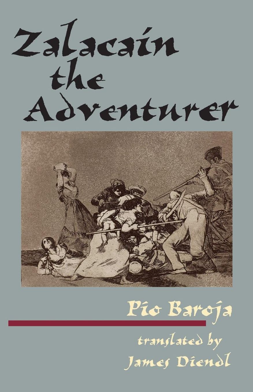 Zalacain the Adventurer: The History of the Good Fortune and Wandering of Martin Zalacain of Urbia