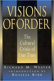 Visions of Order: The Cultural Crisis of Our Time