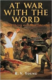 At War with the Word: Literary Theory and Liberal Education