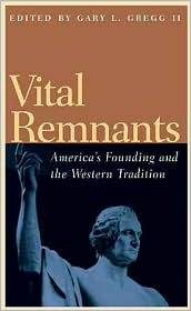 Vital Remnants: America's Founding and the Western Tradition