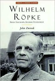Wilhelm Ropke : Swiss Localist, Global Economist