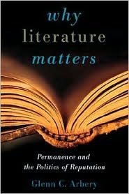 Why Literature Matters: Permanence and the Politics of Reputation