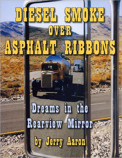 Diesel Smoke Over Asphalt Ribbons: Dreams in the Rearview Mirror