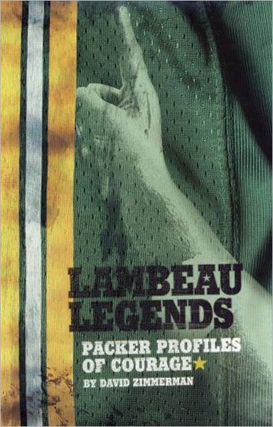 Lambeau Legends: Packer Profiles of Courage