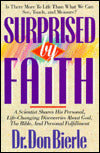 Surprised by Faith: A Scientist Shares His Personal, Life-Changing Discoveries about God, the Bible and Personal Fulfillment