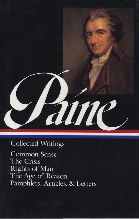 Thomas Paine: Collected Writings (Common Sense, The Crisis, Rights of Man, The Age of Reason, Pamphlets, Articles & Letters) (Library of America)
