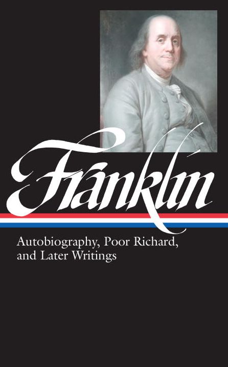 Benjamin Franklin: Writings (The Autobiography, Poor Richard's Almanack, Bagatelles, Pamphlets, Essays, & Letters) (Library of America)