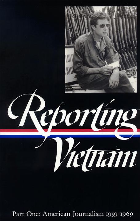 Reporting Vietnam: American Journalism 1959-1969 (Library of America)
