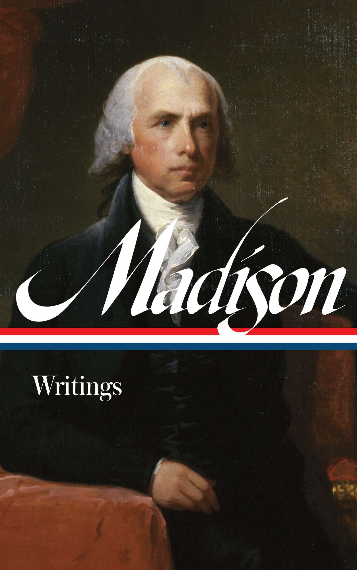 James Madison: Writings (Library of America)