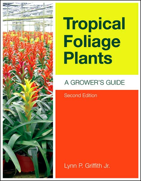 Tropical Foliage Plants: A Grower's Guide