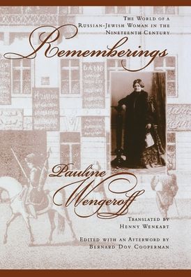 Rememberings: The World of a Russian-Jewish Woman in the Nineteenth Century