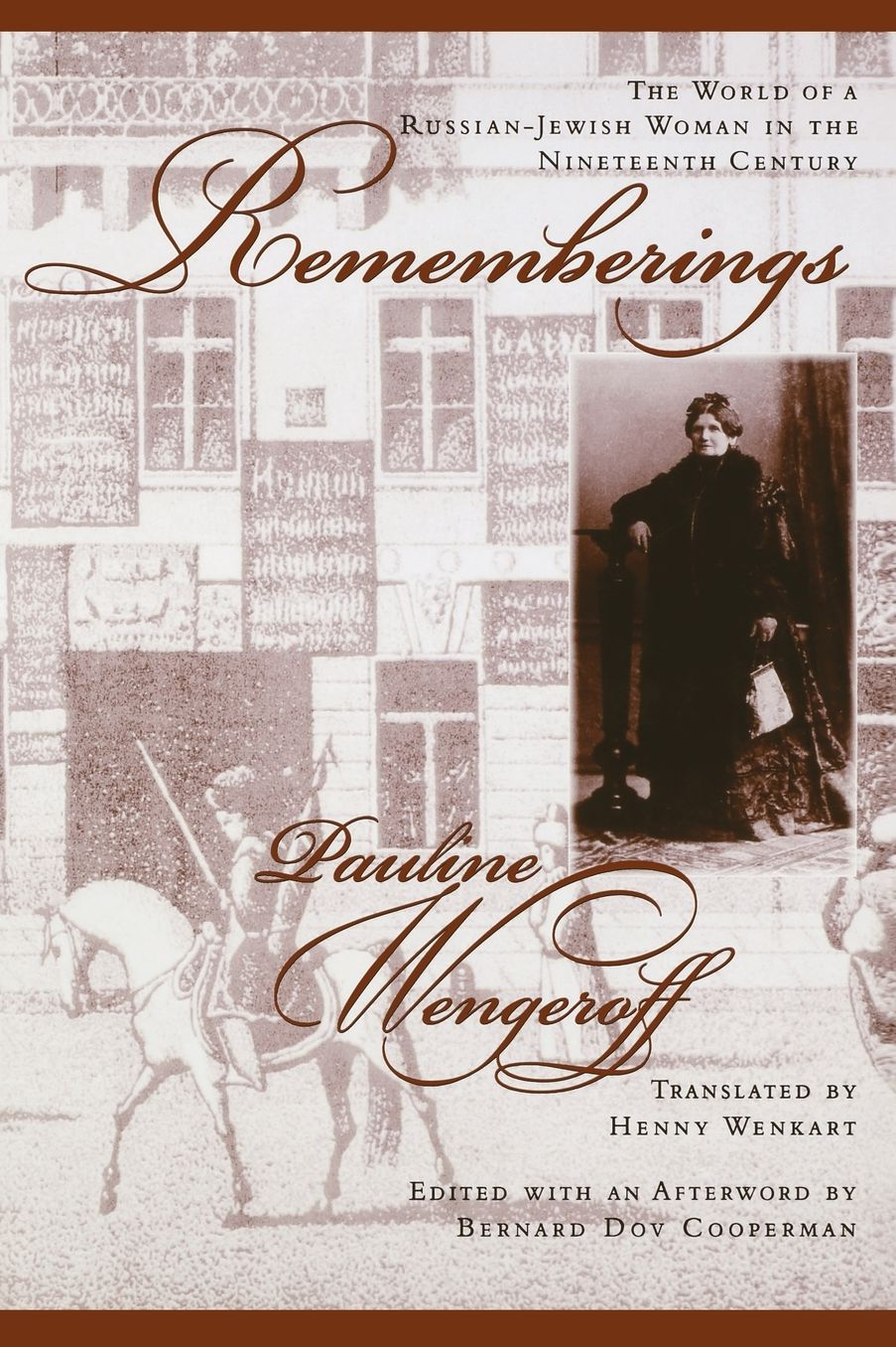 Rememberings: The World of a Russian-Jewish Woman in the Nineteenth Century (Studies and Texts in Jewish History and Culture Series #9)