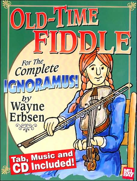 Old-Time Fiddle : For the Complete Ignoramus