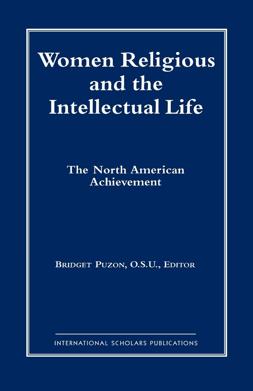 Women Religious and the Intellectual Life: The North American Achievement