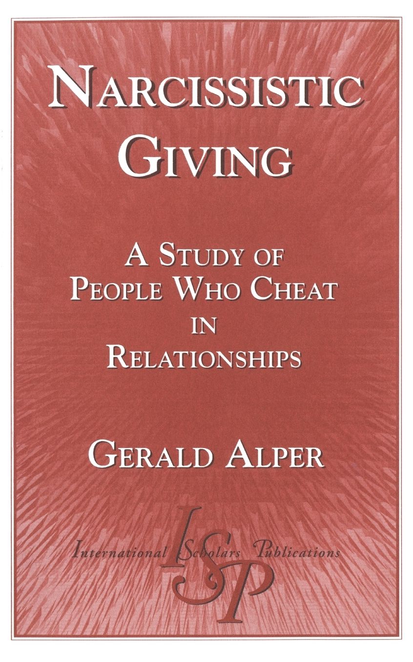 Narcissistic Giving: A Study of People Who Cheat in Relationships