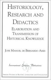 Historiology, Research and Didactics: Elaboration and Transmission of Historical Knowledge