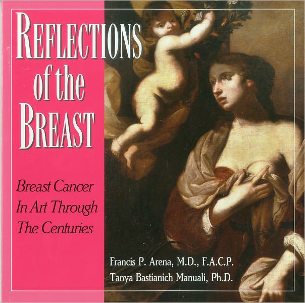 Reflections Of The Breast, Breast Cancer In Art Through The Centuries