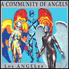 A Community of Angels: Los Angeles