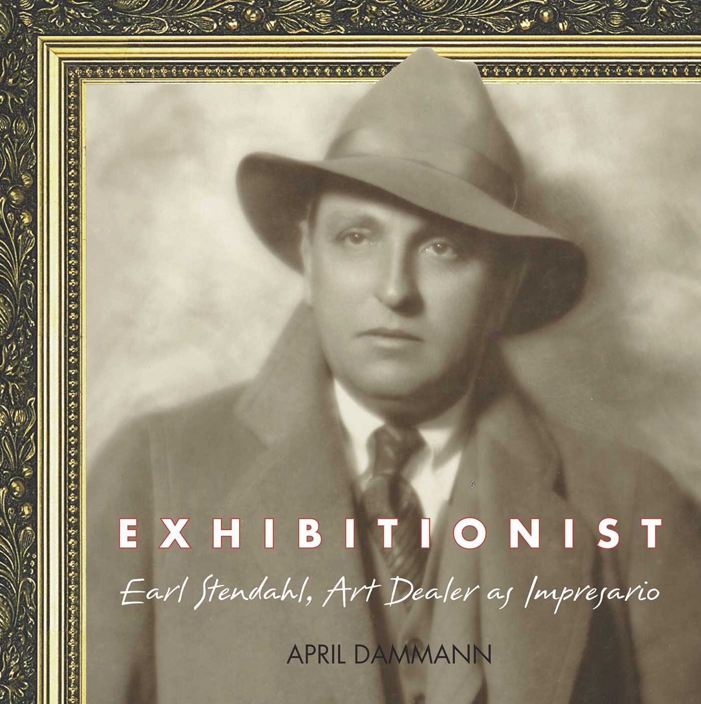 Exhibitionist: Earl Stedahl, Art Dealer as Impresario