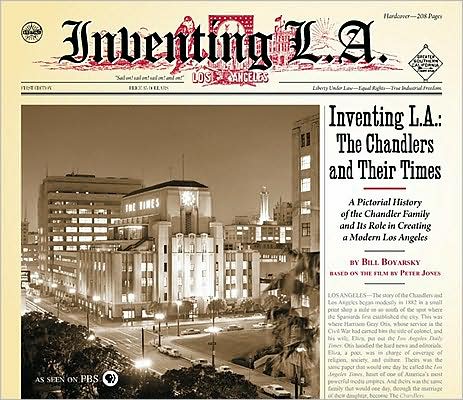 Inventing L.A.: The Chandlers and Their Times