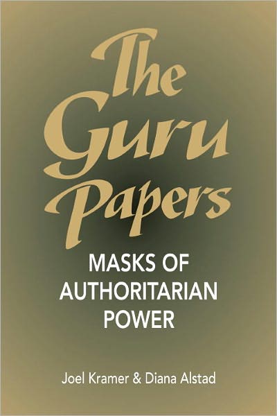 The Guru Papers: Masks of Authoritarian Power