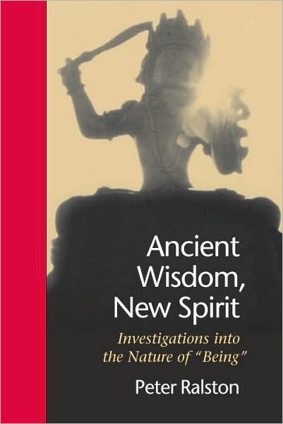 Ancient Wisdom, New Spirit: Investigations into the Nature of Being