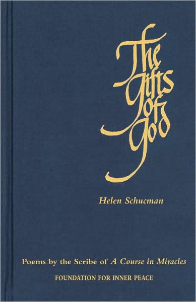 Gifts of God: Poems by the Scribe of a Course in Miracles