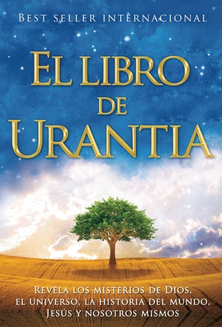 El libro de URANTIA: Parte I, El Universo Central y Los Superuniverson; Parte II, El Universo Local; Parte III, La Historia de Urantia; Parte IV, La Vida y Las Ensenanzas de Jesus