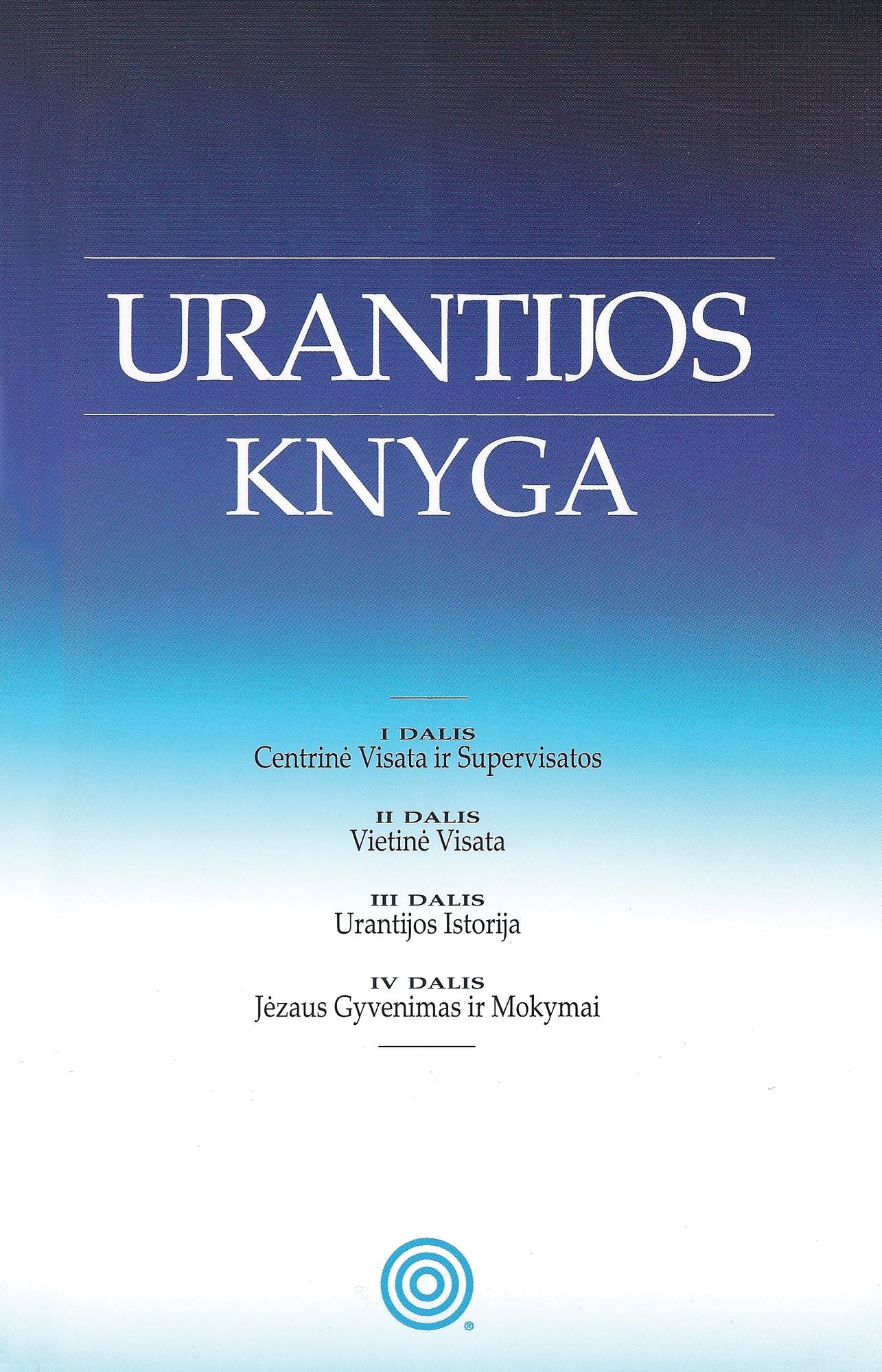 Urantijos knyga: Dievo, visatos, pasaulio istorijos, Jezaus ir musu paslapciu panaikinimas