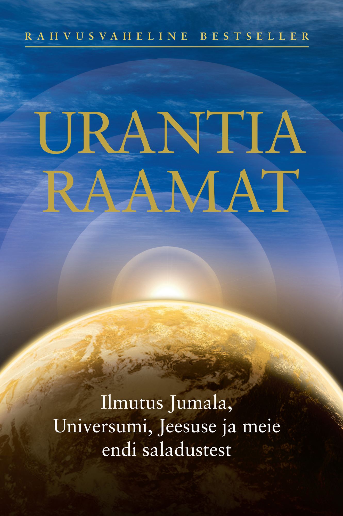 Urantia Raamat: Ilmutus Jumala, Universumi, Jeesuse ja meie endi saladustest