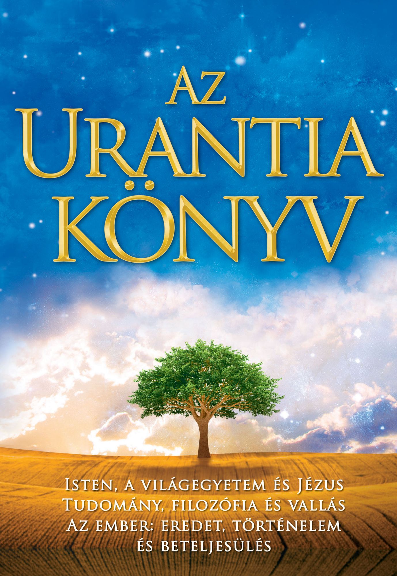 Az Urantia könyv: Magyarázatok az Istennel, a világegyetemmel, a Jézussal és az emberrel kapcsolatos rejtelmekre