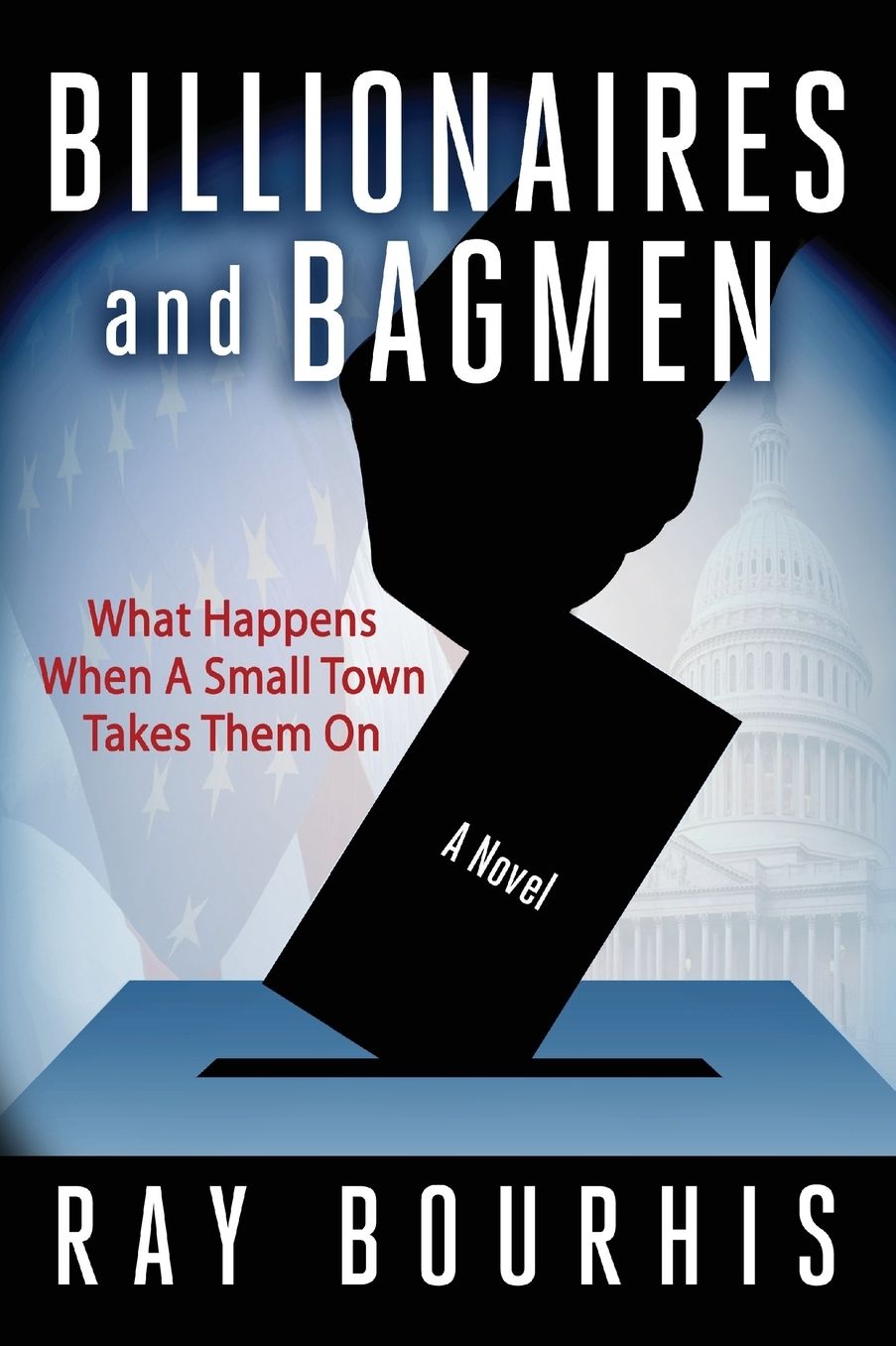 BILLIONAIRES and BAGMEN: What Happens When A Small Town Takes Them On