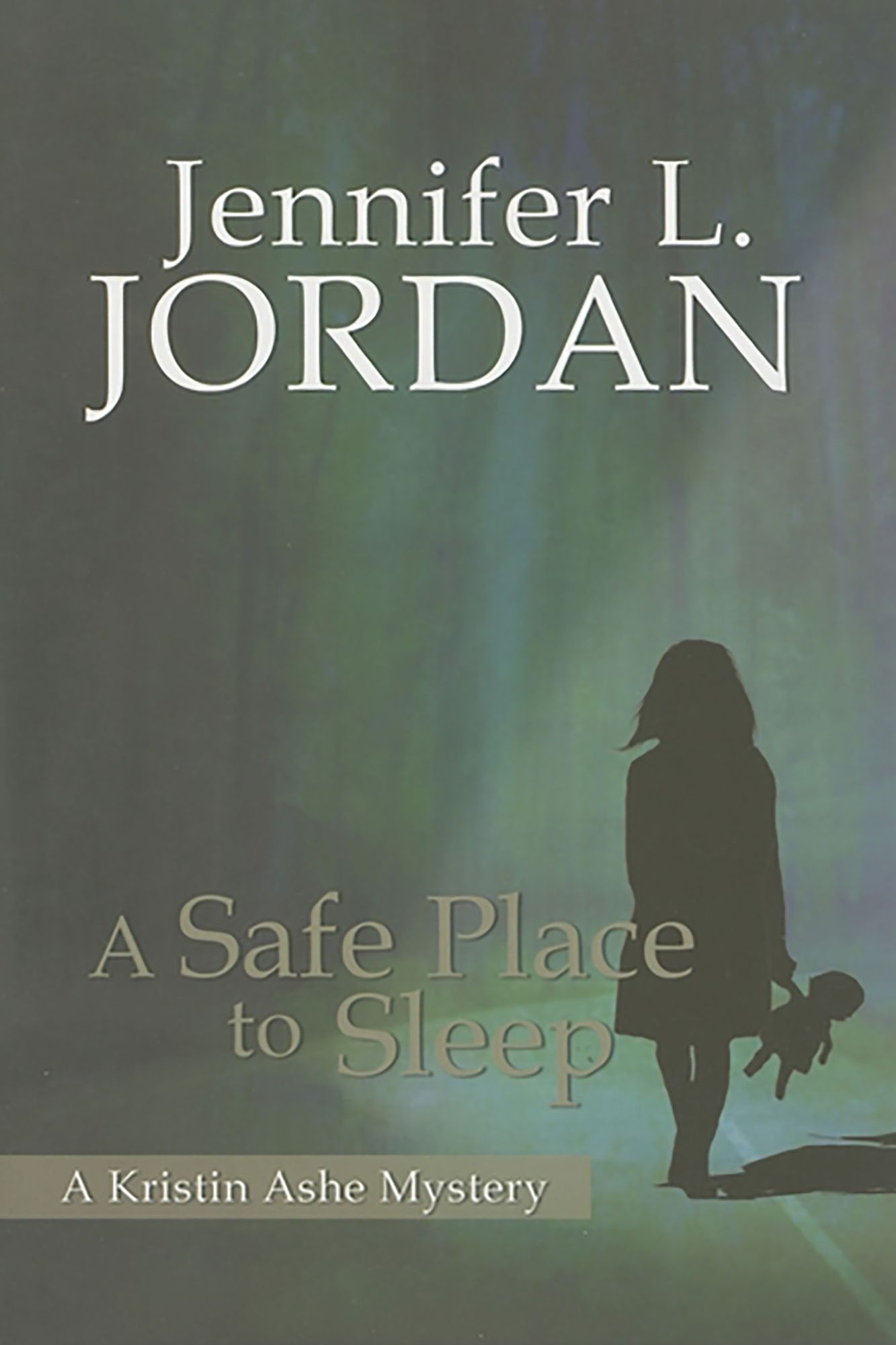 Safe Place to Sleep: A Kristin Ashe Mystery