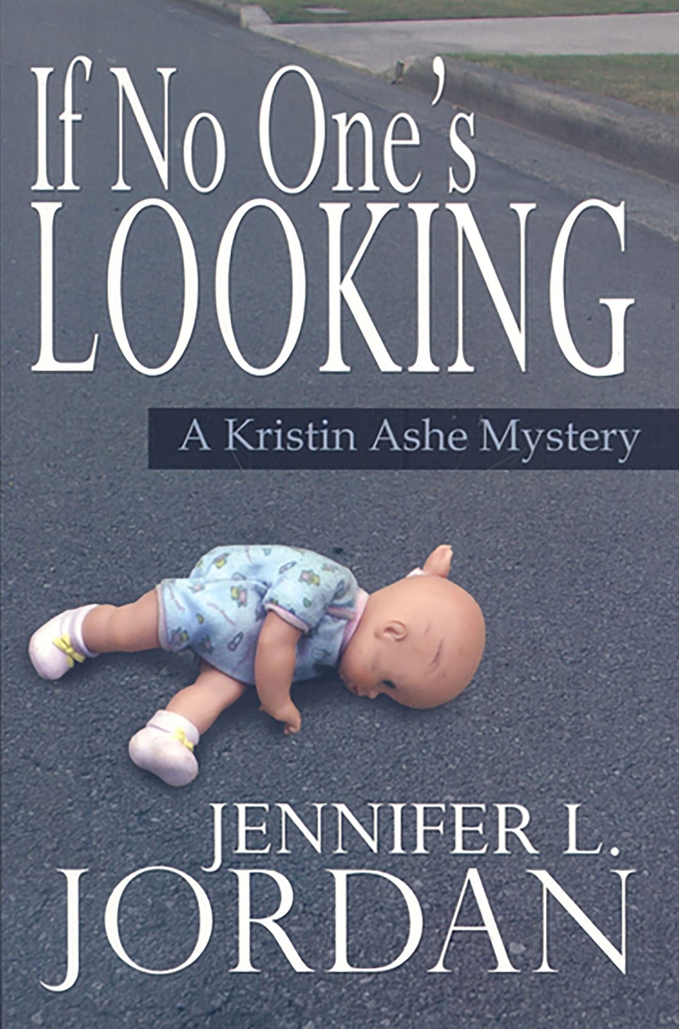 If No One Is Looking: A Kristin Ashe Mystery