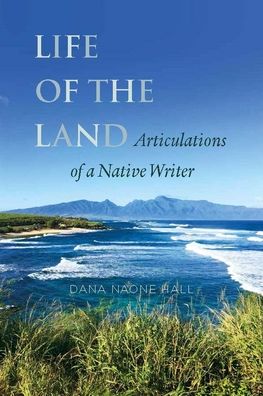 Life of the Land: Articulations of a Native Writer