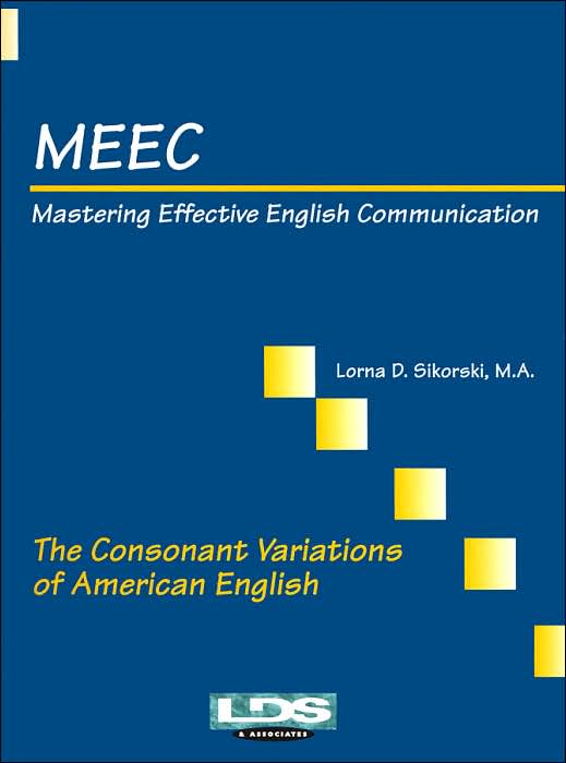 The Consonant Variations of American English (Mastering Effective English Communication Series)