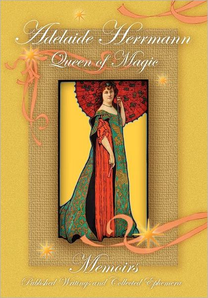 Adelaide Herrmann, Queen of Magic