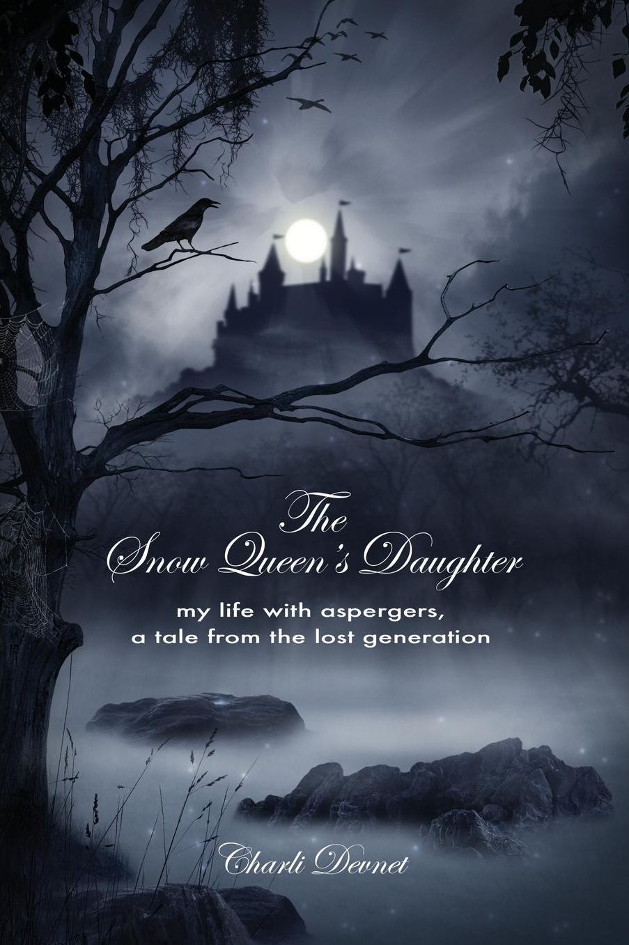 The Snow Queen's Daughter: My Life with Aspergers, a Tale from the Lost Generation