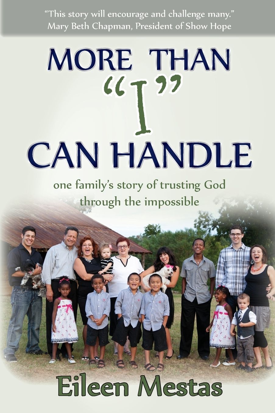 More Than "I" Can Handle: One Family's Story of Trusting God Through the Impossible